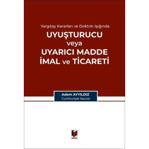 Uyuşturucu veya Uyarıcı Madde İmal ve Ticareti