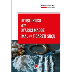 Uyuşturucu veya Uyarıcı Madde İmal ve Ticareti Suçu