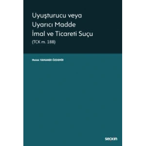 Uyuşturucu veya Uyarıcı Madde İmal ve Ticareti Suçu (TCK m. 188)