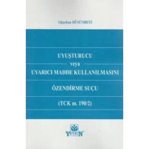 Uyuşturucu veya Uyarıcı Madde Kullanılmasını Özendirme Suçu
