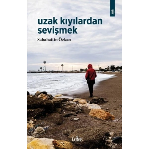 Uzak Kıyılardan Sevişmek