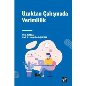 Uzaktan Çalışmada Verimlilik - Ülkü MÜKELLEF - Prof. Dr. Ahmet Ferda ÇAKMAK
