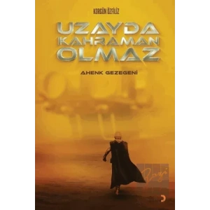 Uzayda Kahraman Olmaz