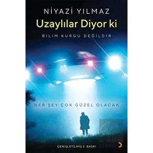 Uzaylılar Diyor ki: Her Şey Çok Güzel Olacak