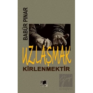 Uzlaşmak Kirlenmektir