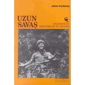 Uzun Savaş Salvador’da Diktatörlük ve Devrim