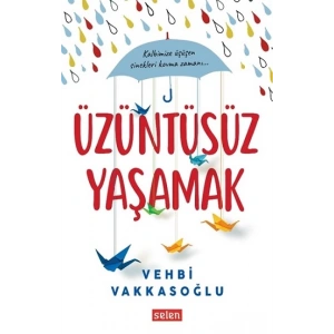 Üzüntüsüz Yaşamak