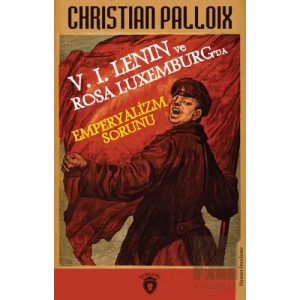 V. I. Lenın ve Rosa Luxemburg’da Emperyalizm Sorunu