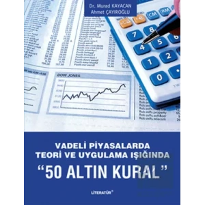 Vadeli Piyasalarda Teori ve Uygulama Işığında 50 Altın Kural