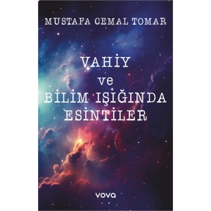 Vahiy ve Bilim Işığında Esintiler