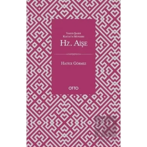 Vahyin Şahidi Kuranın Müfessiri Hz. Aişe