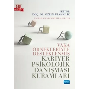 Vaka Örnekleriyle Desteklenmiş KARİYER PSİKOLOJİK DANIŞMASI KURAMLARI