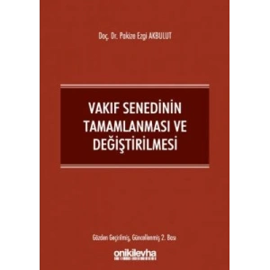 Vakıf Senedinin Tamamlanması ve Değiştirilmesi