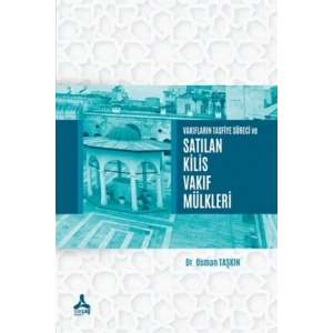 Vakıfların Tasfiye Süreci ve Satılan Kilis Vakıf Mülkleri