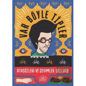 Var Böyle Tipler - Atasözleri ve Deyimler Sözlüğü