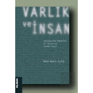 Varlık ve İnsan: Kemalpaşazade Bağlamında Bir Tasavvurun Yeniden İnşası