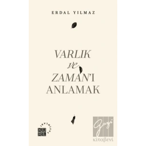 Varlık ve Zaman’ı Anlamak