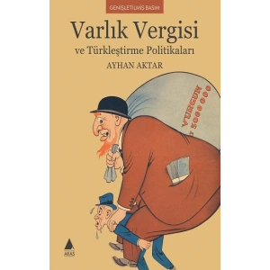 Varlık Vergisi ve Türkleştirme Politikaları Genişletilmiş Basım