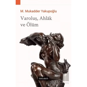 Varoluş, Ahlak ve Ölüm