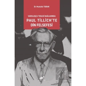 Varoluşcçu Teoloji Bağlamında Paul Tillich’te Din Felsefesi