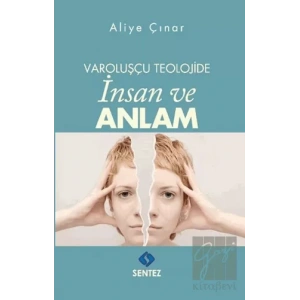 Varoluşçu Teolojide İnsan ve Anlam