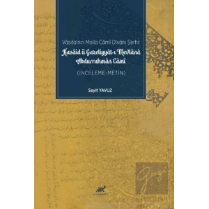 Vasıta’nın Molla Cami Divanı Şerhi: Kasaid Ü Gazeliyyat-ı Mevlana Durrahman Cami