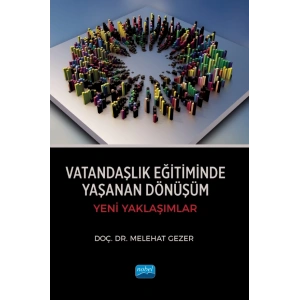 VATANDAŞLIK EĞİTİMİNDE YAŞANAN DÖNÜŞÜM - Yeni Yaklaşımlar