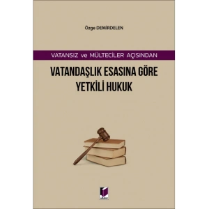 Vatansız ve Mülteciler Açısından Vatandaşlık Esasına Göre Yetkili Hukuk