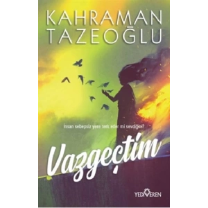 Vazgeçtim