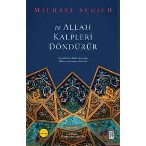 Ve Allah Kalpleri Döndürür