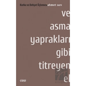 Ve Asma Yaprakları Gibi Titreyen El