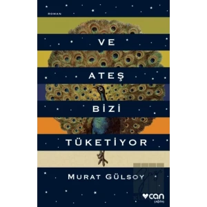 Ve Ateş Bizi Tüketiyor