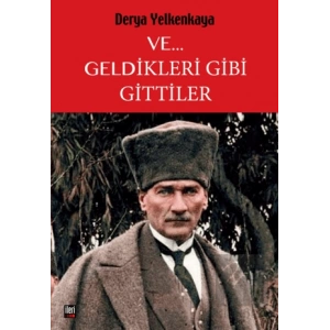 Ve... Geldikleri Gibi Gittiler