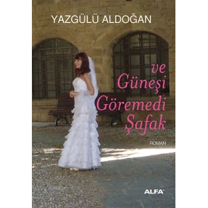 ve Güneşi Göremedi Şafak