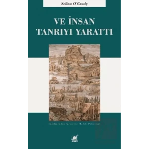 Ve İnsan Tanrıyı Yarattı
