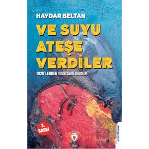 Ve Suyu Ateşe Verdiler1920’lerden 1938’lere Dersim