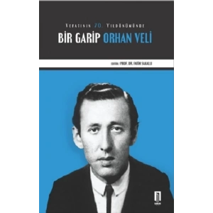 Vefatının 70. Yıldönümünde Bir Garip Orhan Veli