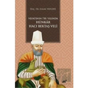 Vefatının 750. Yılında Hünkar Hacı Bektaş Veli