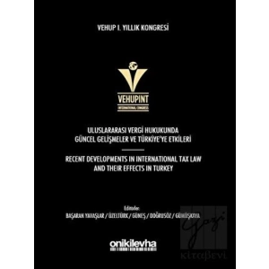 VEHUP 1. Yıllık Kongresi: Uluslararası Vergi Hukukunda Güncel Gelişmeler ve Türkiyeye Etkileri