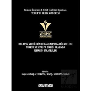 VEHUP 2. Yıllık Kongresi - Dolaysız Vergilerin Dolanılmasıyla Mücadelede Türkiye ve Avrupa Birliği Arasında İşbirliği Stratejileri