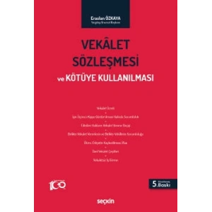 Vekâlet Sözleşmesi ve Kötüye Kullanılması