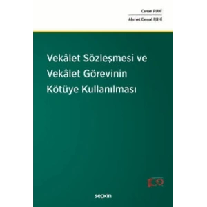 Vekâlet Sözleşmesi ve Vekâlet Görevinin Kötüye Kullanılması