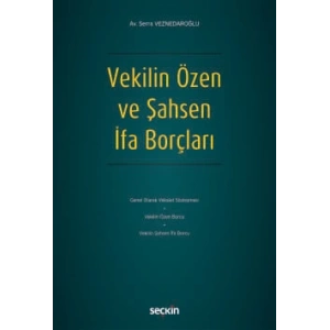 Vekilin Özen ve Şahsen İfa Borçları
