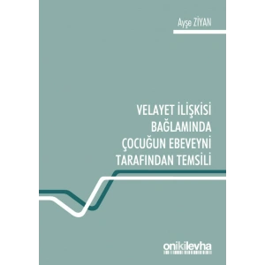 Velayet İlişkisi Bağlamında Çocuğun Ebeveyni Tarafından Temsili