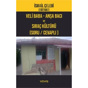 Veli Baba-Anşa Bacı ve Sıraçlık Kültürü (Soru /Cevaplı)