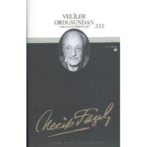 Veliler Ordusundan 333 : 34 - Necip Fazıl Bütün Eserleri