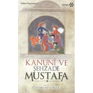 Venedik Elçilerinin Raporlarına Göre Kanuni ve Şehzade Mustafa