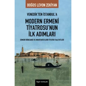 Venedikten İstanbula Modern Ermeni Tiyatrosu