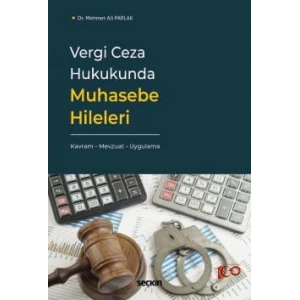Vergi Ceza Hukukunda Muhasebe Hileleri Kavram – Mevzuat – Uygulama