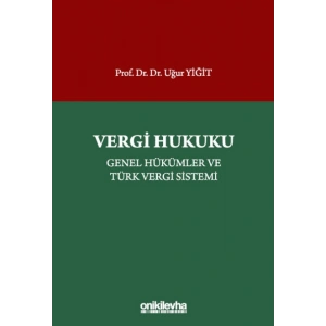Vergi Hukuku - Genel Hükümler ve Türk Vergi Sistemi